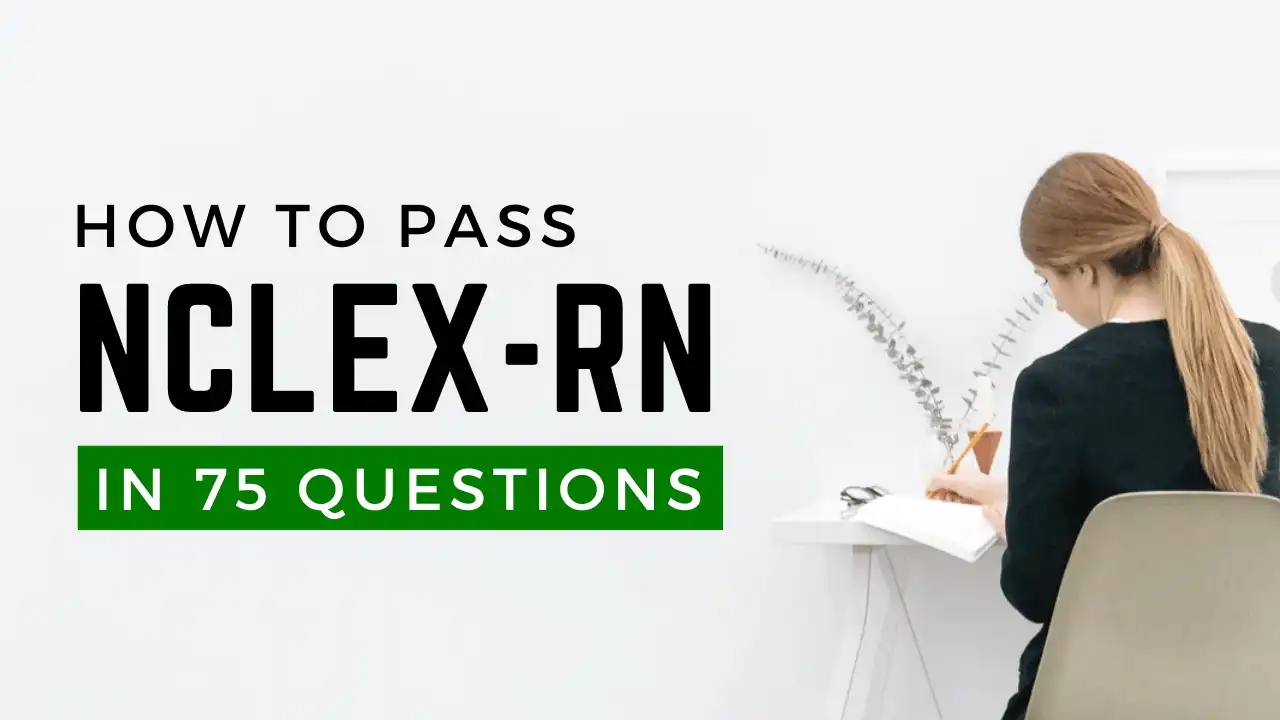 How to Pass NCLEX-RN in 75 Questions